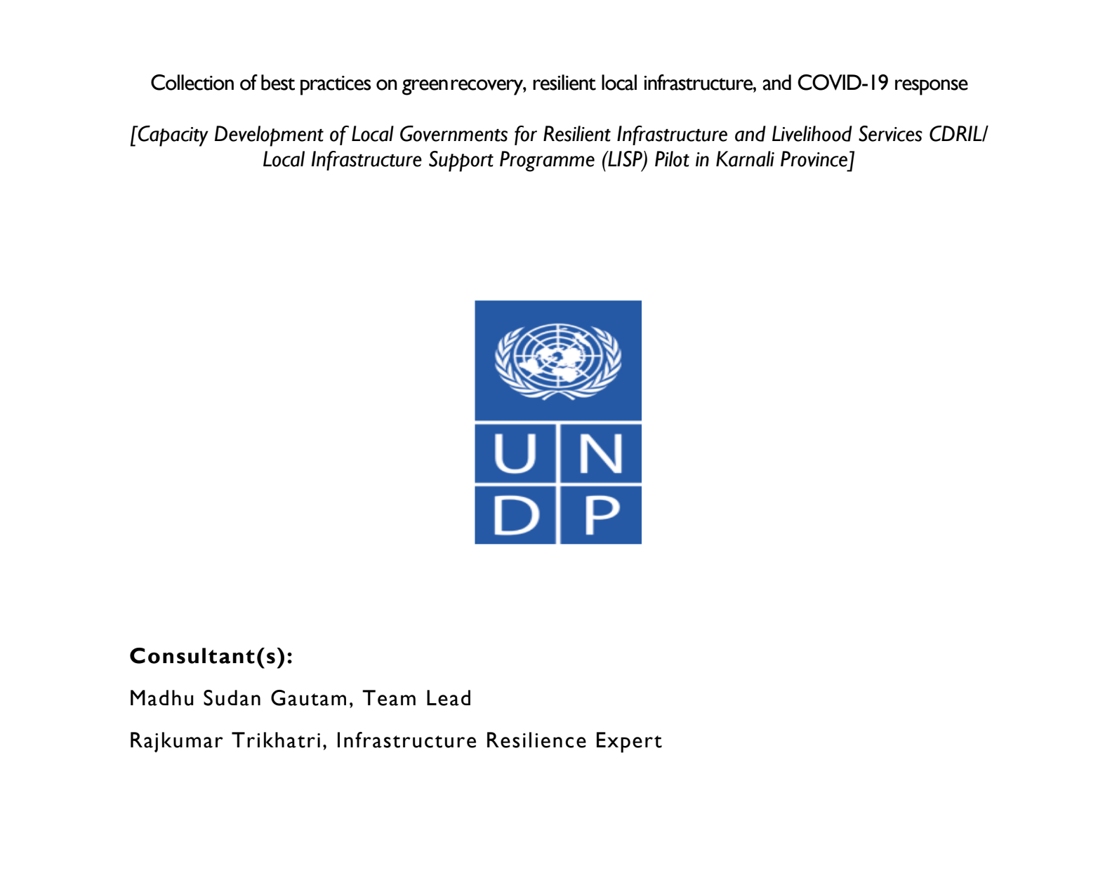 Capacity Development of Local Governments for Resilient Infrastructure and Livelihood Services CDRIL/  Local Infrastructure Support Programme (LISP) Pilot in Karnali Province