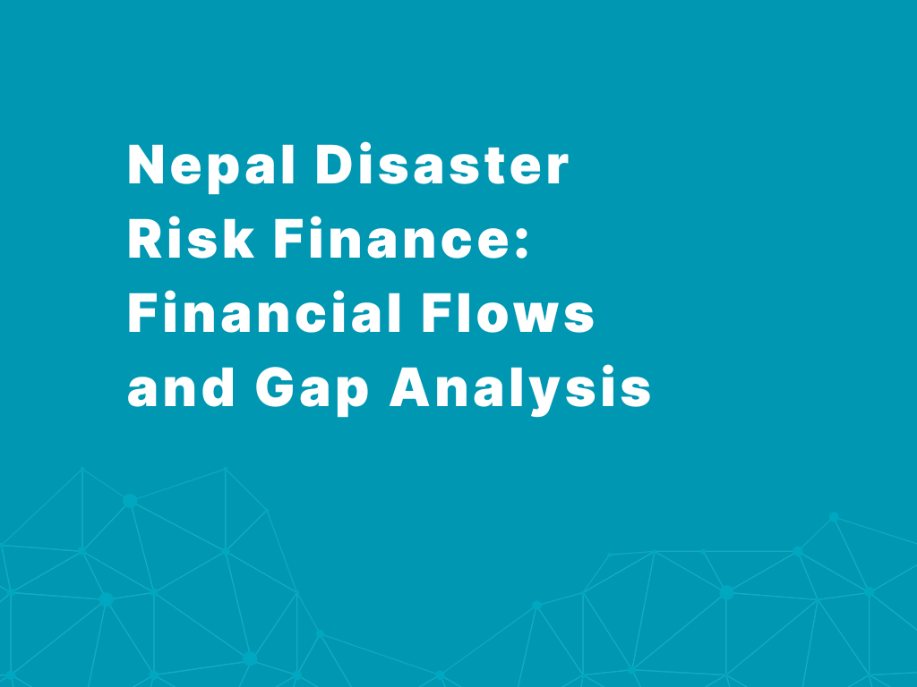 Nepal Disaster Risk Finance: Financial Flows and Gap Analysis